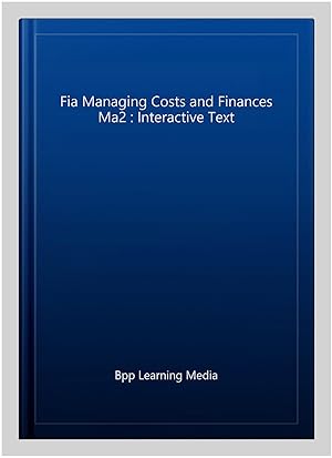 Imagen del vendedor de Fia Managing Costs and Finances Ma2 : Interactive Text a la venta por GreatBookPrices