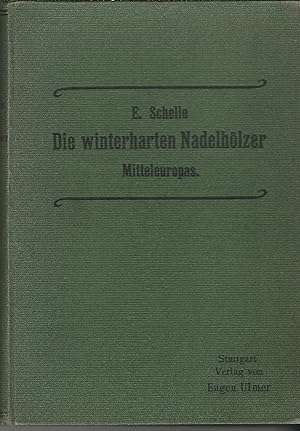 Imagen del vendedor de Die Winterharten Nadelhlzer Mitteleuropas. Ein Handbuch fr Grtner und Gartenfreunde. a la venta por Deeside Books