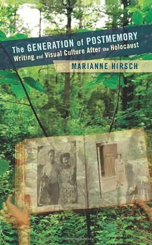 Bild des Verkufers fr The Generation of Postmemory: Writing and Visual Culture After the Holocaust (Gender and Culture Series) by Hirsch, Marianne [Paperback ] zum Verkauf von booksXpress