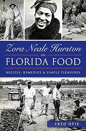 Seller image for Zora Neale Hurston on Florida Food:: Recipes, Remedies & Simple Pleasures by Opie, Frederick Douglass [Paperback ] for sale by booksXpress