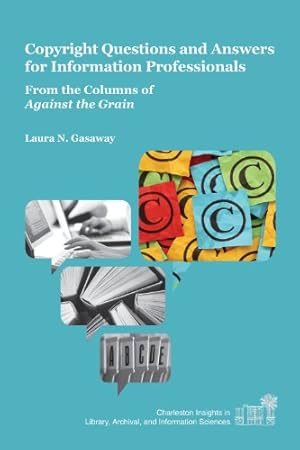 Seller image for Copyright Questions and Answers for Information Professionals: From the Columns of Against the Grain (Charleston Insights in Library, Archival, and Information Sciences) [Soft Cover ] for sale by booksXpress