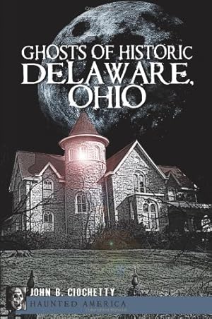 Seller image for Ghosts of Historic Delaware, Ohio (Haunted America) [Soft Cover ] for sale by booksXpress