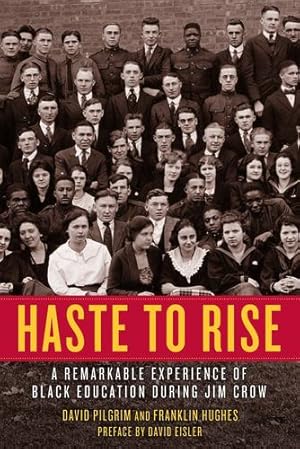 Seller image for Haste to Rise: A Remarkable Experience of Black Education during Jim Crow by Pilgrim, David, Hughes, Franklin [Paperback ] for sale by booksXpress