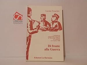 Bild des Verkufers fr Di fronte alla guerra. L'obiezione presentata davanti al tribunale militare di Losanna, il 6 marzo 1940 zum Verkauf von Libreria Spalavera