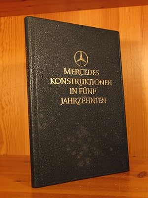 Mercedes-Konstruktionen in fünf Jahrzehnten. Ein Chronik. Herausgegeben anläßlich der Erinnerung ...