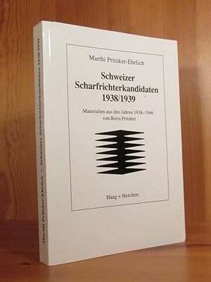 Schweizer Scharfrichterkandidaten 1938/1939. Materialien aus den Jahren 1938 - 1946 von Boris Pri...