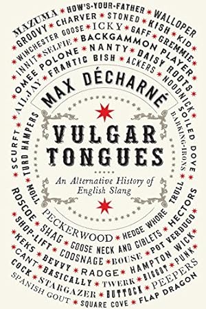 Seller image for Vulgar Tongues: An Alternative History of English Slang by Décharné, Max [Hardcover ] for sale by booksXpress