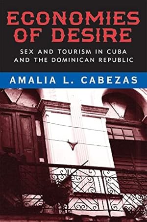 Seller image for Economies of Desire: Sex and Tourism in Cuba and the Dominican Republic for sale by The Haunted Bookshop, LLC