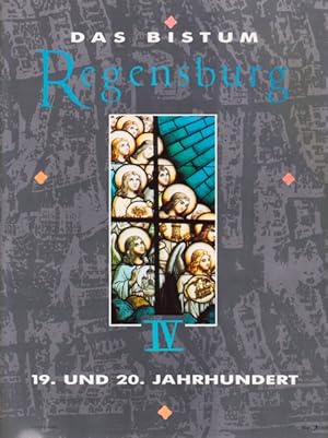 Seller image for Das Bistum Regensburg IV ~ 19. und 20. Jahrhundert. for sale by TF-Versandhandel - Preise inkl. MwSt.