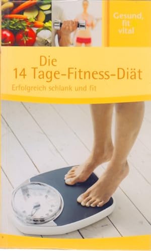 Bild des Verkufers fr Die 14 Tage-Fitness-Dit.~ Erfolgreich schlank und fit. zum Verkauf von TF-Versandhandel - Preise inkl. MwSt.