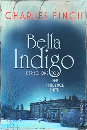 Bild des Verkufers fr Bella Indigo - Der schne Tod der Prudence Smith : Kriminalroman. zum Verkauf von TF-Versandhandel - Preise inkl. MwSt.