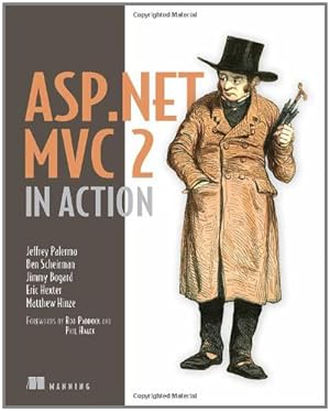 Seller image for ASP.NET MVC 2 in Action by Palermo, Jeffrey, Scheirman, Ben, Bogard, Jimmy, Hexter, Eric, Hinze, Matthew [Paperback ] for sale by booksXpress