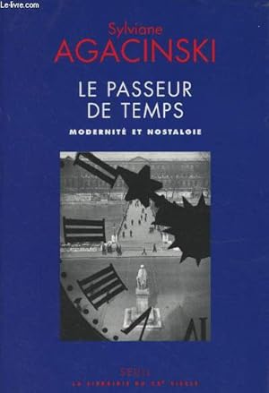 Bild des Verkufers fr Le passeur du temps - Modernit et nostalgie - "La libert du XXe sicle" zum Verkauf von Le-Livre