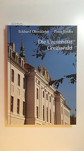 Bild des Verkufers fr Die Universitt Greifswald : eine Festgabe zur 550-Jahr-Feier zum Verkauf von Gebrauchtbcherlogistik  H.J. Lauterbach