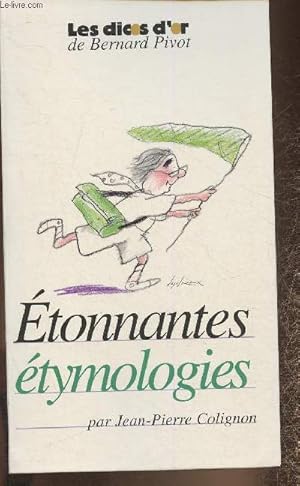 Bild des Verkufers fr Etonnantes tymologies (Collection "Les dicos d'or") zum Verkauf von Le-Livre