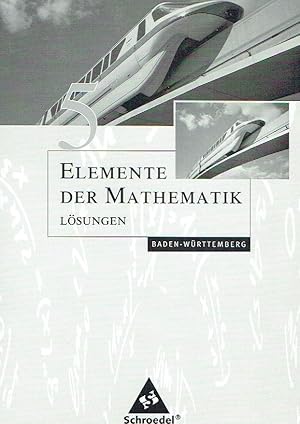 Bild des Verkufers fr Elemente der Mathematik. Baden-Wrttemberg. Band 5. Lsungen. zum Verkauf von Antiquariat Bernhardt