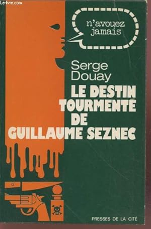 Seller image for Le destin tourment de Guillaume Seznec for sale by Le-Livre