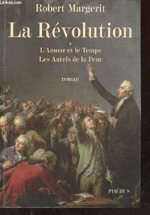 Bild des Verkufers fr La Rvolution Tome 1 : L'Amour et le Temps - Les Autels de la Peur zum Verkauf von Le-Livre