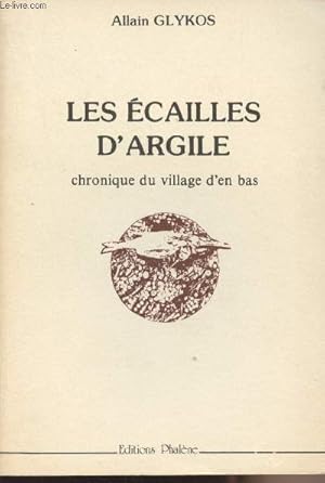 Image du vendeur pour Les cailles d'Argile - Chronique du village d'en bas mis en vente par Le-Livre