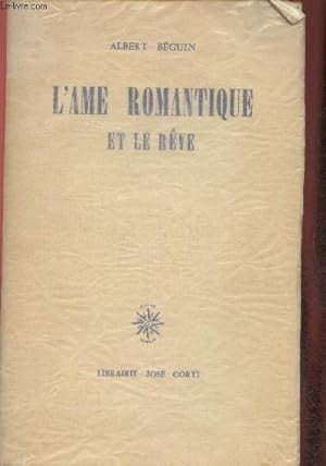 Seller image for L'me romantique et le rve- Essai sur le romantisme allemans et la posie franaise for sale by Le-Livre