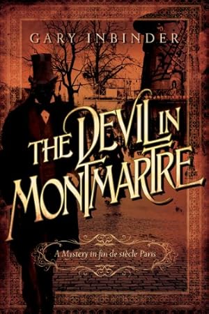 Bild des Verkufers fr The Devil in Montmartre: A Mystery in Fin de Siècle Paris by Inbinder, Gary [Hardcover ] zum Verkauf von booksXpress