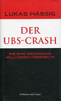 Bild des Verkufers fr Der UBS-Crash. Wie eine Grobank Milliarden verspielte. zum Verkauf von Bcher Eule