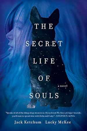 Imagen del vendedor de The Secret Life of Souls: A Novel by Ketchum, Jack, McKee, Lucky [Hardcover ] a la venta por booksXpress
