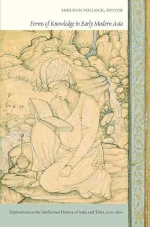 Imagen del vendedor de Forms of Knowledge in Early Modern Asia : Explorations in the Intellectual History of India and Tibet, 1500 - 1800 a la venta por GreatBookPricesUK