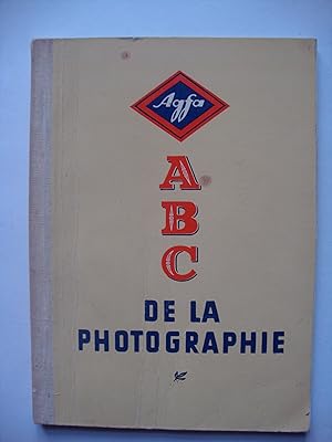 Seller image for ABC de la photographie. Un guide photographique Agfa for sale by ShepherdsBook