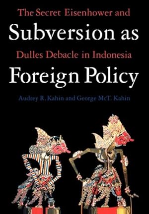 Immagine del venditore per Subversion As Foreign Policy : The Secret Eisenhower and Dulles Debacle in Indonesia venduto da GreatBookPricesUK