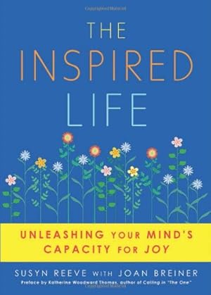 Seller image for Inspired Life: Unleashing Your Mind's Capacity for Joy by Reeve, Susyn, Breiner, Joan [Paperback ] for sale by booksXpress