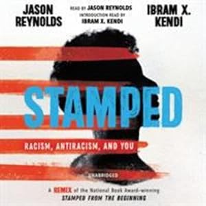 Imagen del vendedor de Stamped: Racism, Antiracism, and You: A Remix of the National Book Award-winning Stamped from the Beginning by Reynolds, Jason, Kendi, Ibram X. [Audio CD ] a la venta por booksXpress