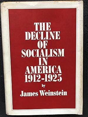 The Decline of Socialism in American; 1912-1925