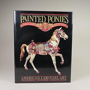Bild des Verkufers fr Painted Ponies American Carousel Art zum Verkauf von William Chrisant & Sons, ABAA, ILAB. IOBA, ABA, Ephemera Society