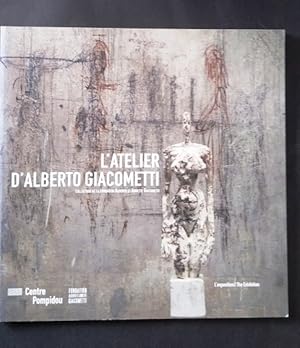 Seller image for L'Atelier d'Alberto Giacometti Exhibition Centre Pompidou 2007 English and French Language for sale by Your Book Soon