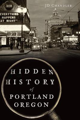 Seller image for Hidden History of Portland, Oregon (Paperback or Softback) for sale by BargainBookStores