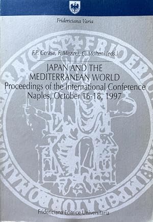 JAPAN AND THE MEDITERRANEAN WORLD. PROCEEDINGS OF THE INTERNATIONAL CONFERENCE NAPLES, OCTOBER 19...