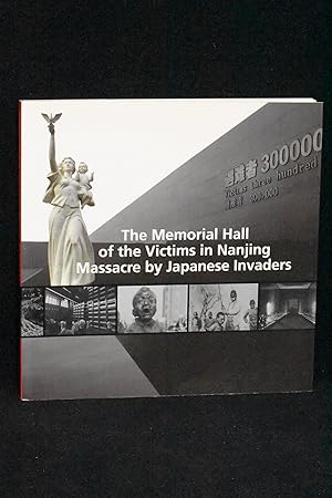 Image du vendeur pour The Memorial Hall of the Victims in Nanjing Massacre by Japanese Invaders mis en vente par Books by White/Walnut Valley Books