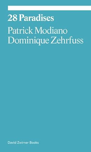 Bild des Verkufers fr 28 Paradises by Modiano, Patrick, Zehrfuss, Dominique [Paperback ] zum Verkauf von booksXpress