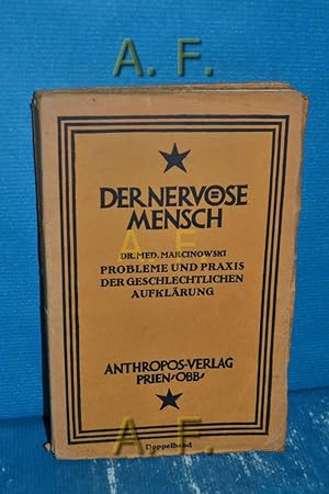 Seller image for Probleme und Praxis der geschlechtlichen Aufklrung. [Vorw.: Hans von Hattingberg] / Der nervse Mensch Bd. 8 for sale by Antiquarische Fundgrube e.U.