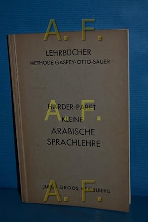 Seller image for Kleine Arabische Sprachlehre Neubearb. v. Rudi Paret / Lehrbcher, Methode Gaspey-Otto-Sauer for sale by Antiquarische Fundgrube e.U.