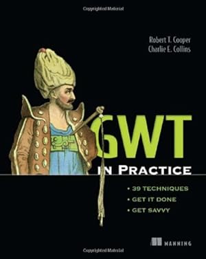 Immagine del venditore per GWT in Practice by Robert Cooper, Charles Collins [Paperback ] venduto da booksXpress