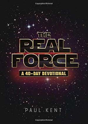 Seller image for The Real Force: A 40 Day Devotional by Kent, Paul [Paperback ] for sale by booksXpress