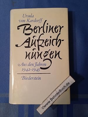 Bild des Verkufers fr Berliner Aufzeichnungen. Aus den Jahren 1942 -1945. zum Verkauf von Antiquariat BehnkeBuch