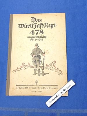 Das Württembergische Infanterie-Regiment Nr. 478 und seine Stammtruppen. Brigade-Ersatz-Bataillon...