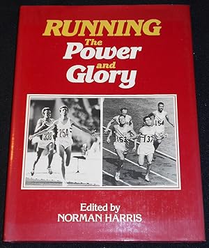 Running: The Power and Glory; Compiled by Norman Harris