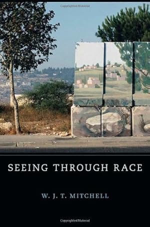 Immagine del venditore per Seeing Through Race (The W. E. B. Du Bois Lectures) by Mitchell, W. J. T. [Hardcover ] venduto da booksXpress