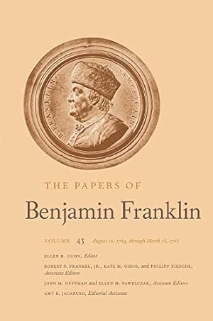 Image du vendeur pour The Papers of Benjamin Franklin: Volume 43: August 16, 1784, through March 15, 1785 by Franklin, Benjamin [Hardcover ] mis en vente par booksXpress