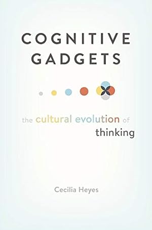 Seller image for Cognitive Gadgets: The Cultural Evolution of Thinking by Heyes, Cecilia [Hardcover ] for sale by booksXpress