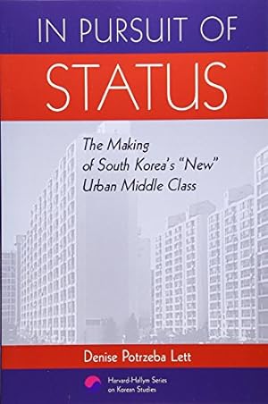 Seller image for In Pursuit of Status: The Making of South Koreas New Urban Middle Class (Harvard East Asian Monographs) [Soft Cover ] for sale by booksXpress